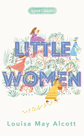 Little Women (Signet Classics) Mass Market Paperback  May 1, 2012
